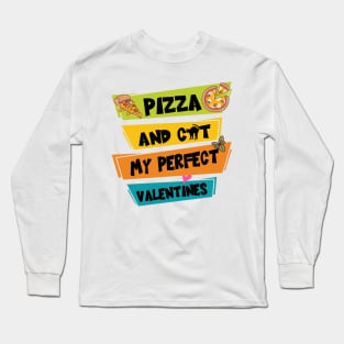 Pizza And Cat My Perfect Valentines Long Sleeve T-Shirt